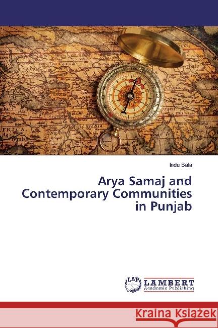 Arya Samaj and Contemporary Communities in Punjab Bala, Indu 9783330322257 LAP Lambert Academic Publishing - książka