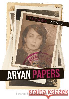 Aryan Papers George Dynin 9781480811386 Archway Publishing - książka