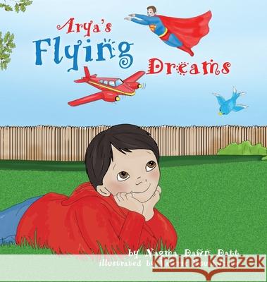 Arya's Flying Dreams Nagma Dawn Datt, Valerie Bouthyette 9780648670308 Initiate Media Pty Ltd - książka