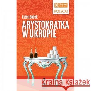 Arystokratka w ukropie Boček Evžen 9788367889223 STARA SZKOŁA - książka