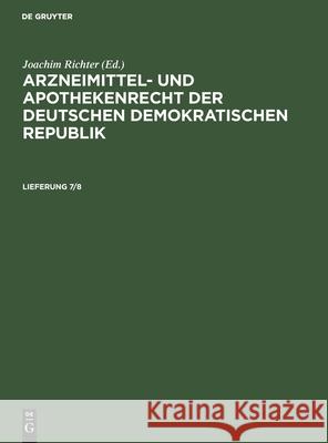 Arzneimittel- Und Apothekenrecht Der Deutschen Demokratischen Republik. Lieferung 7/8 Joachim Richter, No Contributor 9783112551097 De Gruyter - książka