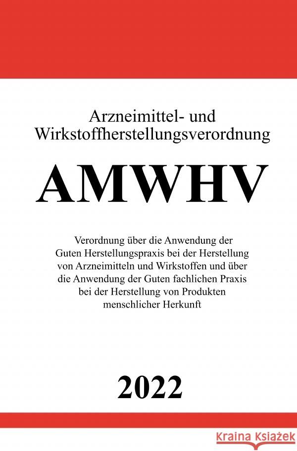 Arzneimittel- und Wirkstoffherstellungsverordnung AMWHV 2022 Studier, Ronny 9783754943236 epubli - książka