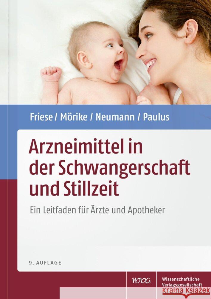 Arzneimittel in der Schwangerschaft und Stillzeit Friese, Klaus, Mörike, Klaus, Neumann, Gerd 9783804739277 Wissenschaftliche Verlagsgesellschaft Stuttga - książka