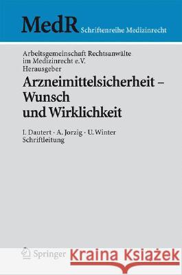 Arzneimittelsicherheit - Wunsch Und Wirklichkeit Arbeitsgemeinschaft Rechtsanwälte Im Med 9783540762935 Not Avail - książka