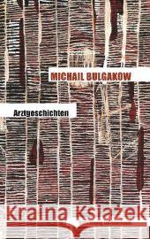 Arztgeschichten : Erzählungen Bulgakow, Michail Reschke, Thomas  9783630621838 Luchterhand Literaturverlag - książka