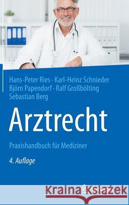 Arztrecht: Praxishandbuch Für Mediziner Ries, Hans-Peter 9783662544044 Springer - książka