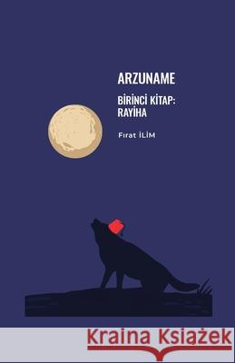 Arzuname 1: Rayiha Firat ILIM 9781326737191 Lulu.com - książka