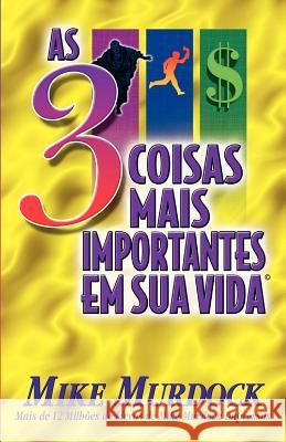 As 3 Coisas Mais Importantes Em Sua Vida Mike Murdock 9781563943775 Wisdom International - książka