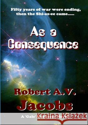 As a Consequence Robert A.V. Jacobs 9780244203344 Lulu.com - książka