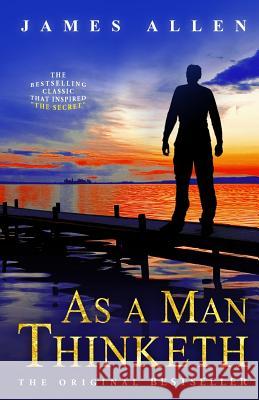 As a Man Thinketh James Allen 9781453890578 Createspace Independent Publishing Platform - książka