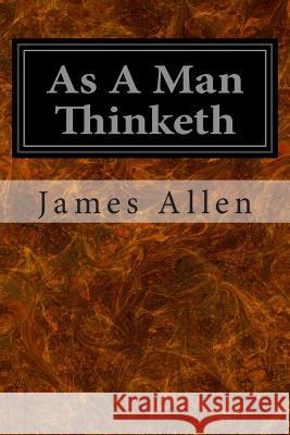 As A Man Thinketh Allen, James 9781497351202 Createspace - książka