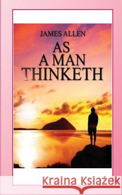 As a Man Thinketh James Allen 9781537231365 Createspace Independent Publishing Platform - książka