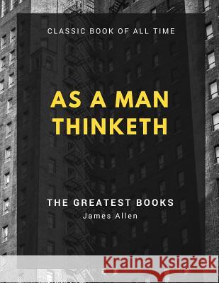 As a Man Thinketh James Allen 9781973846468 Createspace Independent Publishing Platform - książka