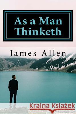 As a Man Thinketh James Allen 9781981162918 Createspace Independent Publishing Platform - książka