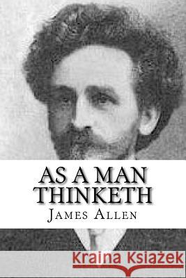 As a Man Thinketh James Allen 9781985763203 Createspace Independent Publishing Platform - książka