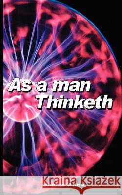 As a Man Thinketh James Allen (La Trobe University Victoria) 9789788352693 www.bnpublishing.com - książka
