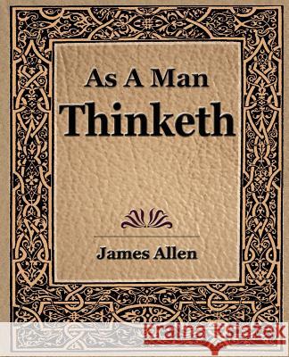 As a Man Thinketh (1908) James Allen 9781594621734 Book Jungle - książka
