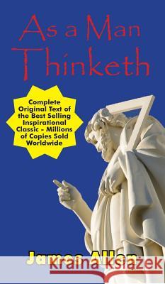 As a Man Thinketh - Complete Original Text James Allen (La Trobe University Victoria) 9781612422442 ARC Manor - książka