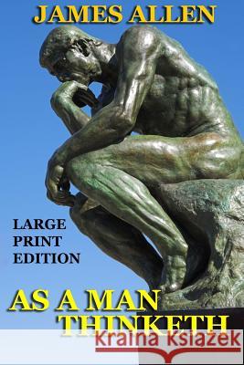 As a Man Thinketh - Large Print Edition James Allen 9781494240370 Createspace - książka