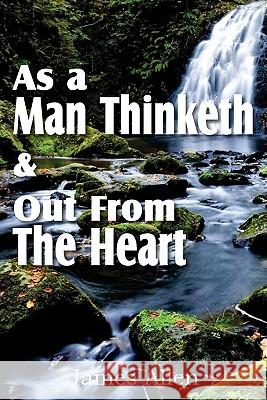 As a Man Thinketh & Out From The Heart James Allen 9781612031316 Bottom of the Hill Publishing - książka