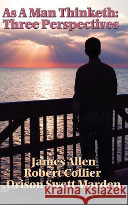 As a Man Thinketh: Three Perspectives James Allen 9781515438359 Wilder Publications - książka