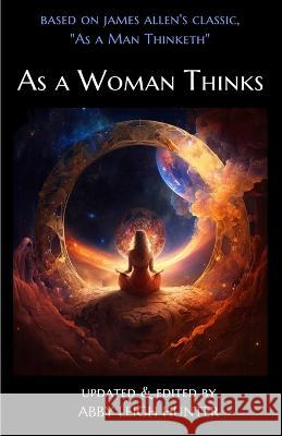 As a Woman Thinks Abby Leigh Hunter   9781643990545 Virtual University Press - książka
