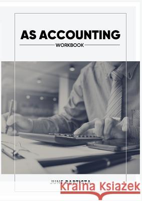 AS Accounting Workbook: A Valuable study guide and write-in course companion for AS Level Students June Bapista 9780473445027 June Baptista - książka