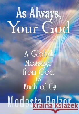 As Always, Your God: A Global Message from God to Each of Us Modesta Belzer 9781628574234 Strategic Book Publishing - książka