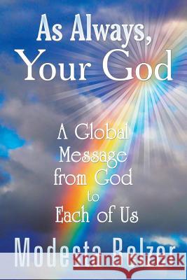 As Always, Your God: A Global Message from God to Each of Us Modesta Belzer 9781681817408 Strategic Book Publishing - książka