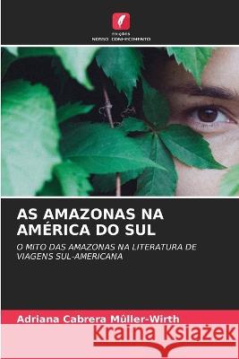 As Amazonas Na America Do Sul Adriana Cabrera Muller-Wirth   9786206041658 Edicoes Nosso Conhecimento - książka