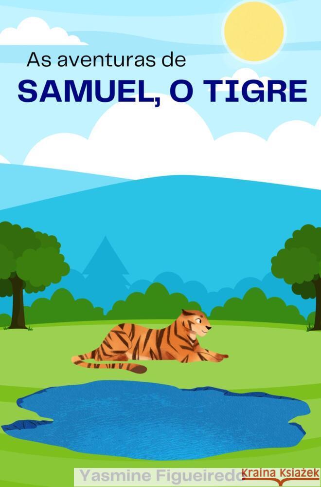 As aventuras de Samuel, O tigre Figueiredo, Yasmine 9789403676067 Bookmundo - książka