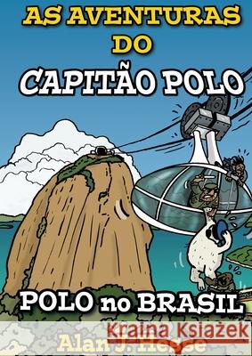 As Aventuras do Capitão Polo (Livro 5): Polo no Brasil Alan James Hesse Alan James Hesse Magn?lia Santos 9789907000788 Alan James Hesse - książka