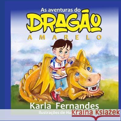 As Aventuras do Dragão Amarelo Gurgel, Gabriel 9781778105074 Karla Fernandes - książka