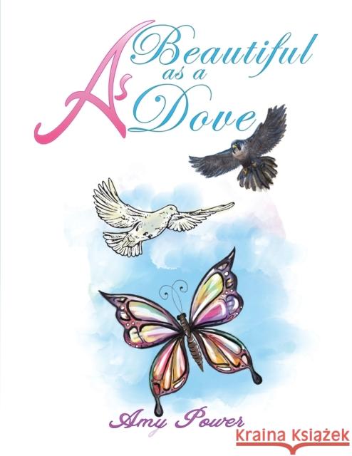 As Beautiful as a Dove Amy Power 9781398458390 Austin Macauley Publishers - książka