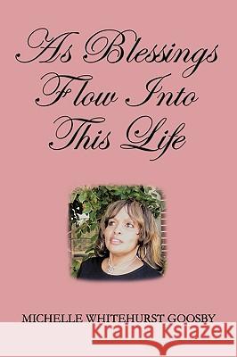 As Blessings Flow Into This Life Michelle Whitehurst 9781426927560  - książka