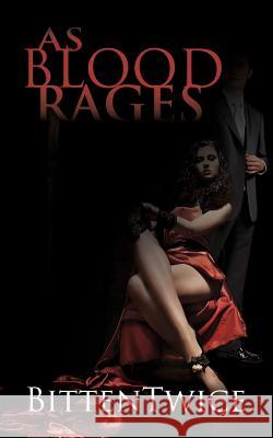 As Blood Rages Bitten Twice Writetastic Solutions 9780983956914 Hylton Publishing LLC - książka