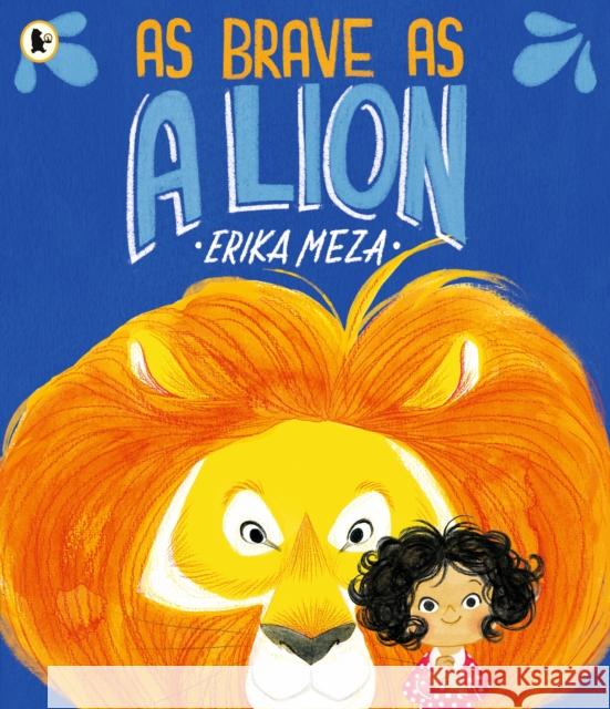 As Brave as a Lion Erika Meza 9781529516524 Walker Books Ltd - książka