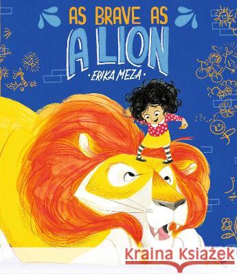 As Brave as a Lion Erika Meza Erika Meza 9781536225082 Candlewick Press (MA) - książka