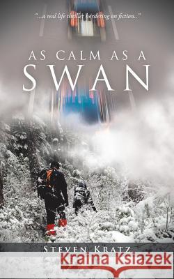 As Calm as a Swan Steven Kratz 9781543746310 Partridge Publishing Singapore - książka