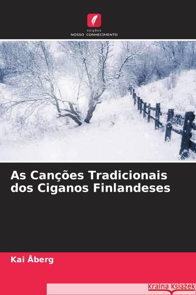 As Canções Tradicionais dos Ciganos Finlandeses Åberg, Kai 9786205089705 Edições Nosso Conhecimento - książka