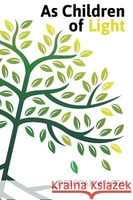 As Children of Light Deborah Wilson 9781737422747 Deborah Wilson - książka