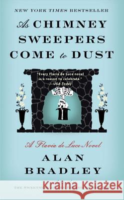 As Chimney Sweepers Come to Dust Alan Bradley 9780345539946 Bantam - książka