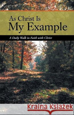 As Christ is my Example: A Daily Walk in Faith with Christ Keegan, Jan 9781958434109 Mainspring Books - książka