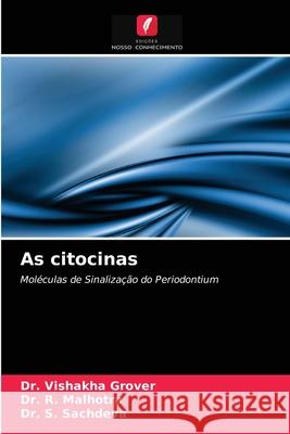 As citocinas Dr Vishakha Grover, Dr R Malhotra, Dr S Sachdeva 9786203060966 Edicoes Nosso Conhecimento - książka