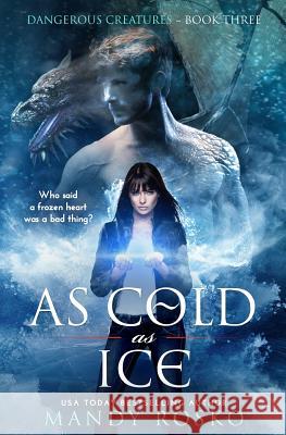 As Cold As Ice Rosko, Mandy 9781522928447 Createspace Independent Publishing Platform - książka