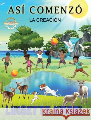 Así comenzó La Creación Luisette Kraal 9781960509048 Luisette Kraal - książka