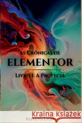 As Cr?nicas De Elementor Renato Lio 9786526630211 Clube de Autores - książka