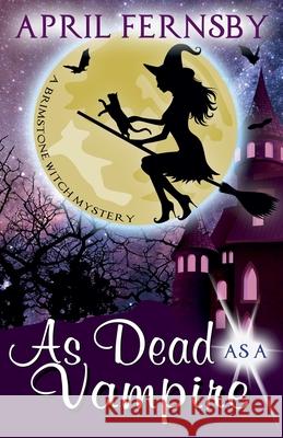 As Dead As A Vampire April Fernsby 9781393786177 Draft2digital - książka