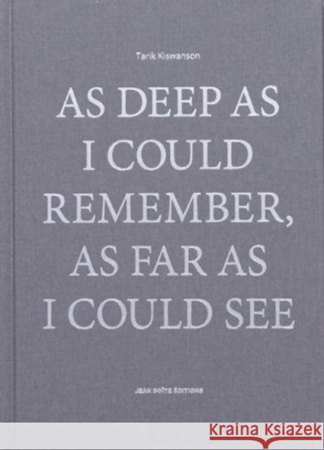 As Deep as I Could Remember, As Far as I Could See Tarik Kiswanson 9782365680257 Jean Boite editions - książka