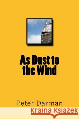 As Dust to the Wind Peter Darman 9781533157737 Createspace Independent Publishing Platform - książka